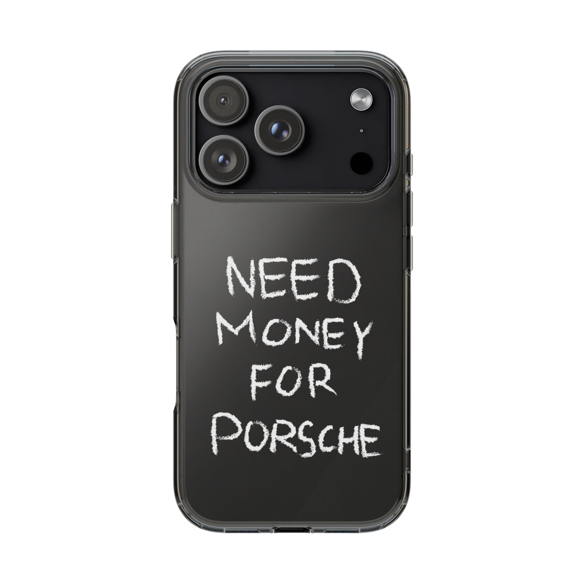 NEED MONEY FOR PORSCHE IPHONE CASE