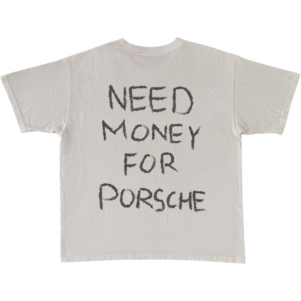 NEED MONEY FOR PORSCHE TEE (BACK)